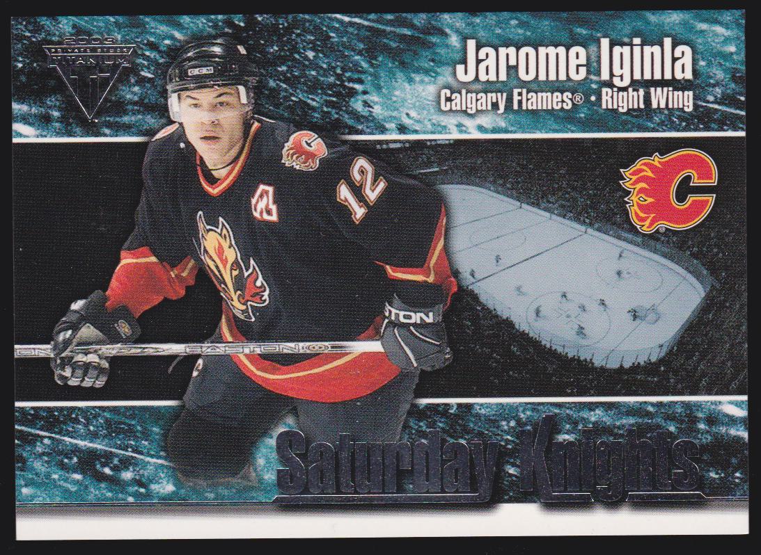 2002-03 Titanium Saturday Knights #1 Jarome Iginla (image for) 2002-03 Titanium Saturday Knights #1 Jarome Iginla