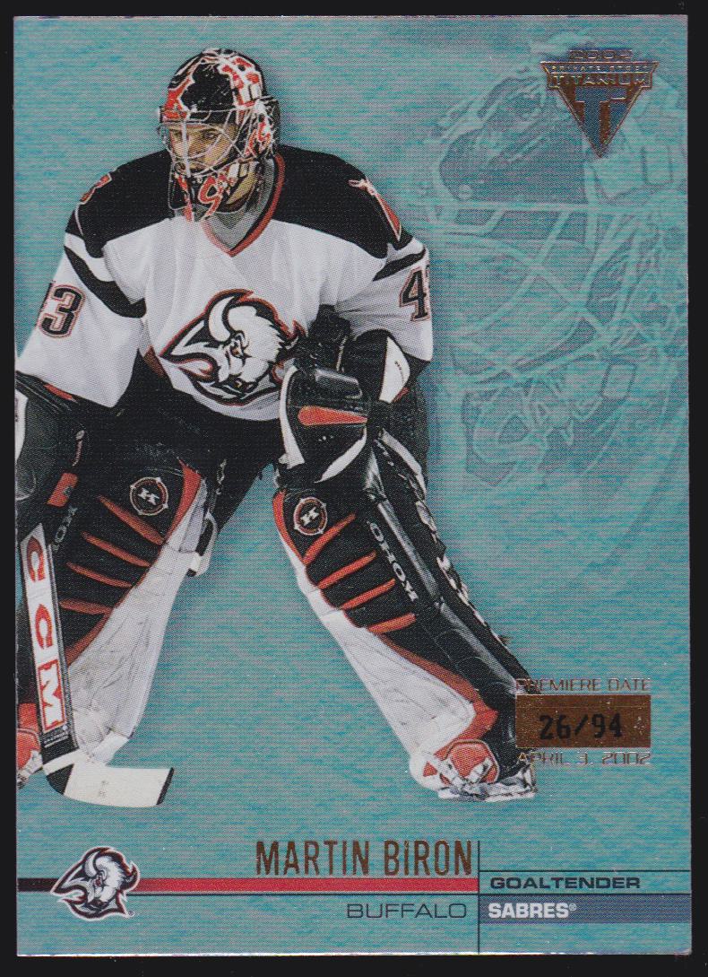 2001-02 Titanium Premiere Date #13 Martin Biron 26/94 (image for) 2001-02 Titanium Premiere Date #13 Martin Biron 26/94