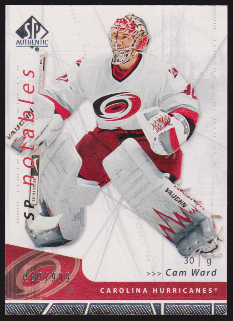 2006-07 SP Authentic #107 Cam Ward Notables 462/999 (image for) 2006-07 SP Authentic #107 Cam Ward Notables 462/999